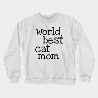 World best cat mom Crewneck Sweatshirt